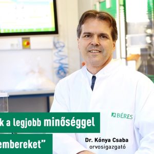 Minőség felsőfokon – a Béres podcastjében dr. Kónya Csaba orvosigazgatót kérdeztük